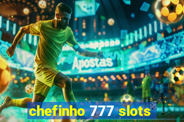 chefinho 777 slots